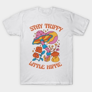 Stay Trippy Little Hippie Mushroom Peace. T-Shirt